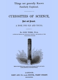 Cover of Curiosities of Science, Past and Present A Book for Old and Young