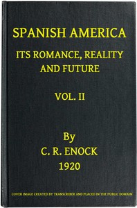 Cover of Spanish America, Its Romance, Reality and Future, Vol. 2 (of 2)