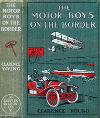 Cover of The Motor Boys on the Border; Or, Sixty Nuggets of Gold