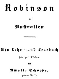 Cover of Robinson in Australien: Ein Lehr- und Lesebuch für gute Kinder