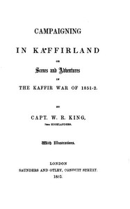 Cover of Campaigning in Kaffirland; Or, Scenes and Adventures in the Kaffir War of 1851-52