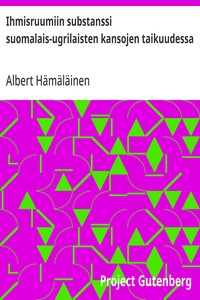 Cover of Ihmisruumiin substanssi suomalais-ugrilaisten kansojen taikuudessa Taikapsykologinen tutkimus