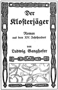 Cover of Der Klosterjaeger: Roman aus dem XIV. Jahrhundert