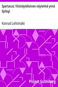 Cover of Spartacus: Viisinäytöksinen näytelmä ynnä Epilogi