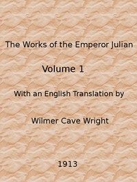 Cover of The Works of the Emperor Julian, Vol. 1