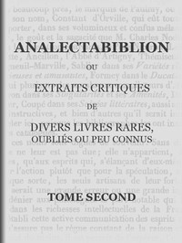 Cover of Analectabiblion, Tome 2 (of 2) ou extraits critiques de divers livres rares, oubliés ou peu connus