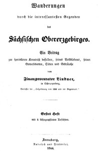 Cover of Wanderungen durch die interessantesten Gegenden des Sächsischen Obererzgebirges (Erstes Heft) Ein Beitrag zur specielleren Kenntniß desselben, seines Volkslebens, seiner Gewerbsarten, Sitten und Gebräuche