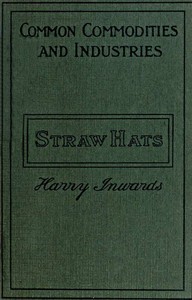 Cover of Straw Hats: Their history and manufacture