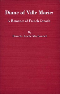 Cover of Diane of Ville Marie: A Romance of French Canada