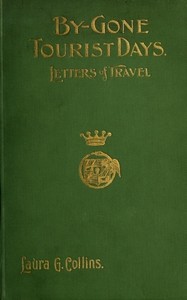 Cover of By-gone Tourist Days: Letters of Travel