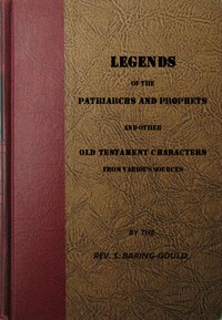 Cover of Legends of the Patriarchs and Prophets And Other Old Testament Characters from Various Sources