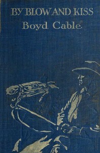 Cover of By Blow and Kiss: The Love Story of a Man with a Bad Name. (Published serially under the title Unstable as Water).