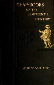 Cover of Chap-books of the Eighteenth Century With Facsimiles, Notes, and Introduction