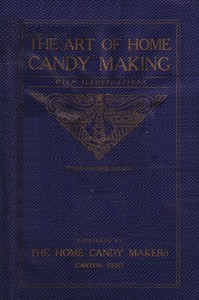 Cover of The Art of Home Candy Making, with Illustrations