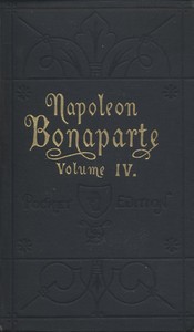 Cover of Life of Napoleon Bonaparte, Volume IV.