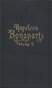 Cover of Life of Napoleon Bonaparte, Volume V.