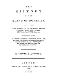 Cover of The History of the Island of Dominica Containing a Description of Its Situation, Extent, Climate, Mountains, Rivers, Natural Productions, &c. &c.