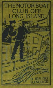Cover of The Motor Boat Club off Long Island; or, A Daring Marine Game at Racing Speed