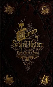 Cover of Woman in Sacred History A Series of Sketches Drawn from Scriptural, Historical, and Legendary Sources