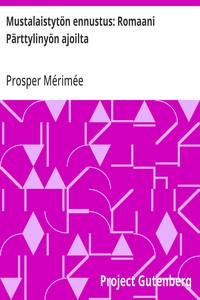 Cover of Mustalaistytön ennustus: Romaani Pärttylinyön ajoilta
