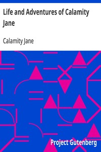 Cover of Life and Adventures of Calamity Jane