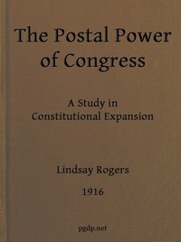 Cover of The postal power of Congress: A study in constitutional expansion