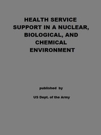 Cover of Health Service Support in a Nuclear, Biological, and Chemical Environment Tactics, Techniques, and Procedures