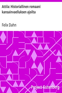 Cover of Attila: Historiallinen romaani kansainvaelluksen ajoilta