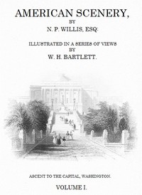 Cover of American Scenery, Vol. 1 (of 2) or, Land, lake, and river illustrations of transatlantic nature