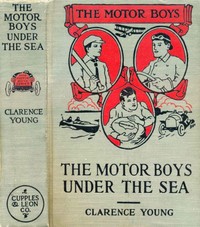 Cover of The Motor Boys Under the Sea; or, From Airship to Submarine