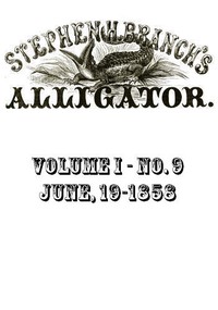 Cover of Stephen H. Branch's Alligator, Vol. 1 no. 09, June 19, 1858