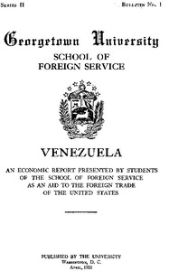 Cover of Venezuela, an economic report Presented by students of the School of Foreign Service, as an aid to the foreign trade of the United States