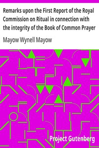 Cover of Remarks upon the First Report of the Royal Commission on Ritual in connection with the integrity of the Book of Common Prayer A lecture delivered at the Annual Meeting of the Brighton Branch of the English Church Union, Nov. 27, 1867