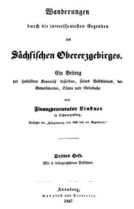 Cover of Wanderungen durch die interessantesten Gegenden des Sächsischen Obererzgebirges (Drittes Heft) Ein Beitrag zur speciellern Kenntniß desselben, seines Volkslebens, der Gewerbsarten, Sitten und Gebräuche