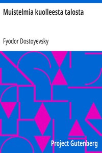 Cover of Muistelmia kuolleesta talosta