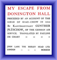 Cover of My Escape from Donington Hall, Preceded by an Account of the Siege of Kiao-Chow in 1915