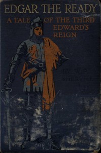 Cover of Edgar the Ready: A Tale of the Third Edward's Reign
