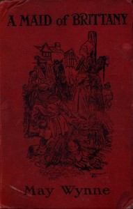 Cover of A Maid of Brittany: A Romance