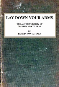 Cover of Lay Down Your Arms: The Autobiography of Martha von Tilling