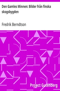 Cover of Den Gamles Minnen: Bilder från finska skogsbygden