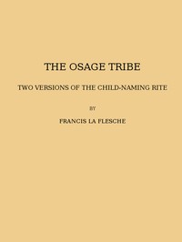 Cover of The Osage tribe, two versions of the child-naming rite (1928 N 43 / 1925-1926 (pages 23-164))
