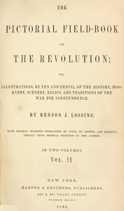 Cover of The Pictorial Field-Book of the Revolution, Vol. 2 (of 2) or, Illustrations, by Pen And Pencil, of the History, Biography, Scenery, Relics, and Traditions of the War for Independence