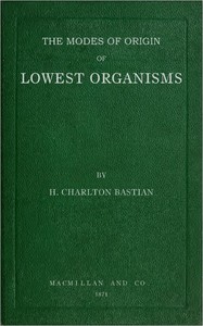 Cover of The modes of origin of lowest organisms including a discussion of the experiments of M. Pasteur