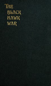 Cover of The Black Hawk War Including a Review of Black Hawk's Life