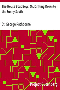 Cover of The House Boat Boys; Or, Drifting Down to the Sunny South