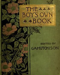 Cover of The Boy's Own Book of Indoor Games and Recreations A Popular Encyclopædia for Boys