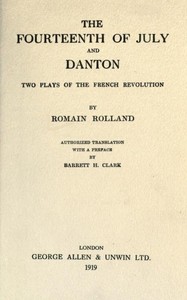 Cover of The Fourteenth of July, and Danton: Two Plays of the French Revolution
