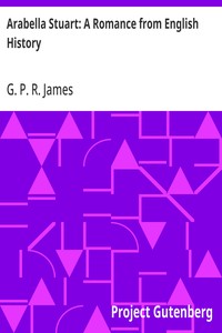 Cover of Arabella Stuart: A Romance from English History