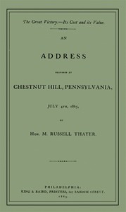 Cover of The Great Victory—Its Cost and Its Value Address delivered at Chestnut Hill, Pennsylvania, July 4th, 1865