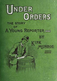 Cover of Under Orders: The story of a young reporter